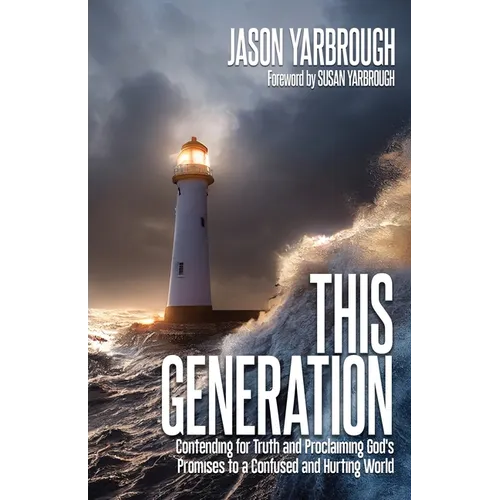 This Generation: Contending for Truth and Proclaiming God's Promises to a Confused and Hurting World.