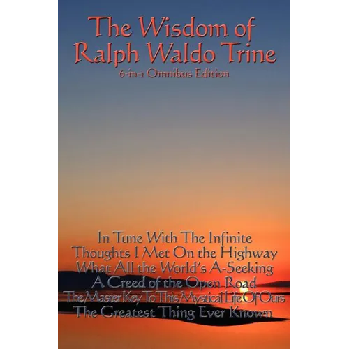 The Wisdom of Ralph Waldo Trine