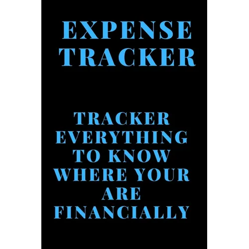 Expense Tracker: Track everything you spend to know where you are financially