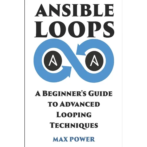Ansible Loops: A Beginners guide to advanced looping techniques