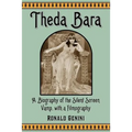 Theda Bara: A Biography of the Silent Screen Vamp, with a Filmography