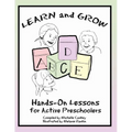Learn & Grow: Hands-On Lessons for Active Preschoolers