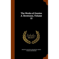 The Works of Orestes A. Brownson, Volume 12