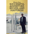 Successful Adventure, Riches, and Happiness