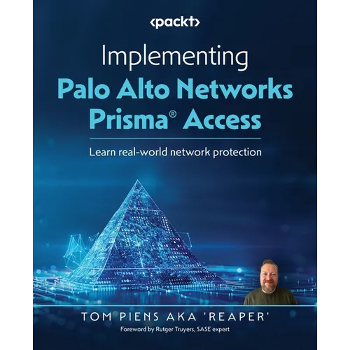Implementing Palo Alto Networks Prisma(R) Access: Learn real-world network protection