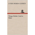 Things Mother Used to Make
