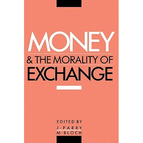 Money and the Morality of Exchange