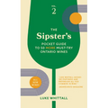 The Sipster's Pocket Guide to 50 More Must-Try Ontario Wines: Volume 2