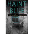 Haint Blue: The Rockford Haunting - Part One
