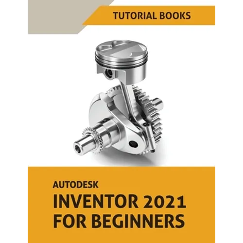 Autodesk Inventor 2021 For Beginners