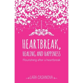 Heartbreak, Healing and Happiness: Flourishing after a heartbreak