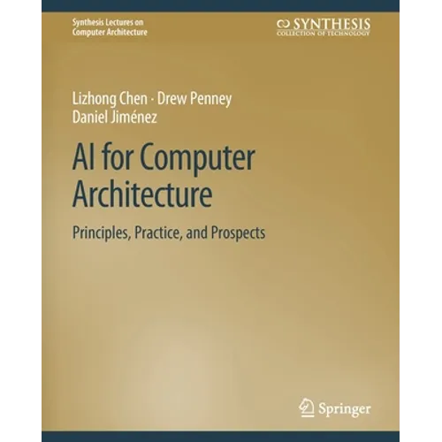 AI for Computer Architecture: Principles, Practice, and Prospects