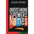Understanding The Power Of Names