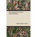 Auto Vacuum Ice Cream Freezer Recipes