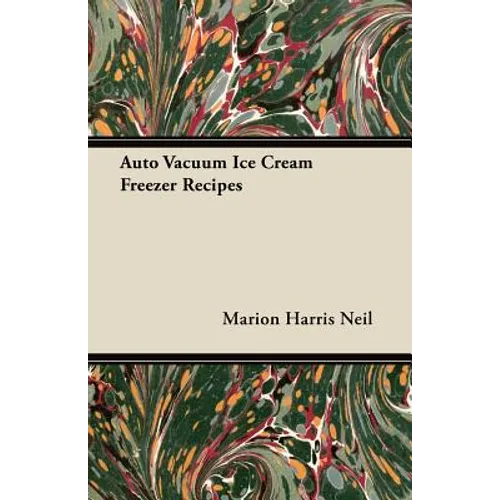 Auto Vacuum Ice Cream Freezer Recipes