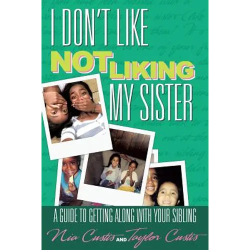 I Don't Like Not Liking My Sister