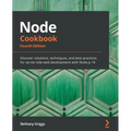 Node Cookbook - Fourth Edition: Discover solutions, techniques, and best practices for server-side web development with Node.js 14