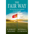 The Fair Way: The True Story of a Landmark Case for Equality
