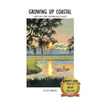 Growing Up Coastal: Life on the Georgia Coast - Paperback
