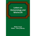 Letters on Demonology and Witchcraft