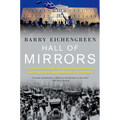 Hall of Mirrors: The Great Depression, the Great Recession, and the Uses-And Misuses-Of History