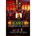 Me Against Him: Freedom or Death