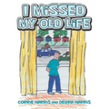 I Missed My Old Life
