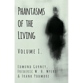 Phantasms of the Living - Volume I.