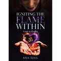 Igniting the Flame Within: Guide to Healing