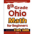 6th Grade Ohio Math for Beginners: Standardized Testing and Home School Study Guide