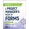 A Project Manager's Book of Forms: A Companion to the Pmbok Guide