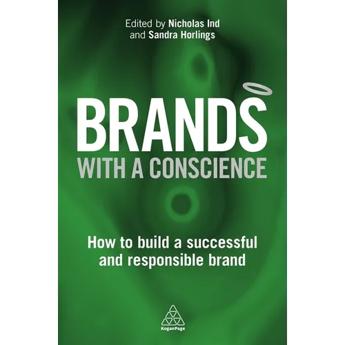 Brands with a Conscience: How to Build a Successful and Responsible Brand