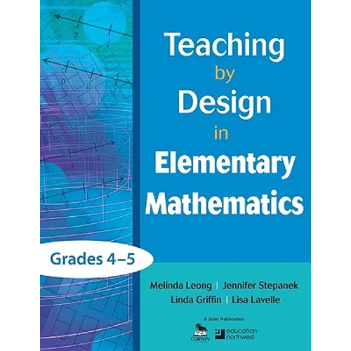 Teaching by Design in Elementary Mathematics, Grades 4-5