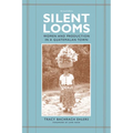 Silent Looms: Women and Production in a Guatemalan Town