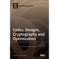 Codes, Designs, Cryptography and Optimization