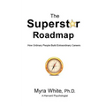 The Superstar Roadmap: How Ordinary People Build Extraordinary Careers