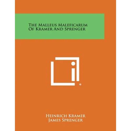 The Malleus Maleficarum of Kramer and Sprenger