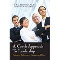 A Coach Approach to Leadership: Enhancing Performance, Empowering Others