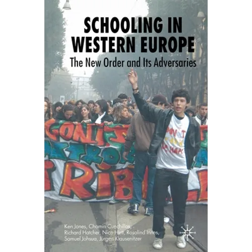 Schooling in Western Europe: The New Order and Its Adversaries