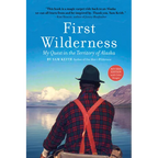 First Wilderness, Revised Edition: My Quest in the Territory of Alaska - Paperback