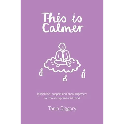 This Is Calmer: Inspiration, support and encouragement for the entrepreneurial mind