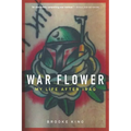 War Flower: My Life After Iraq