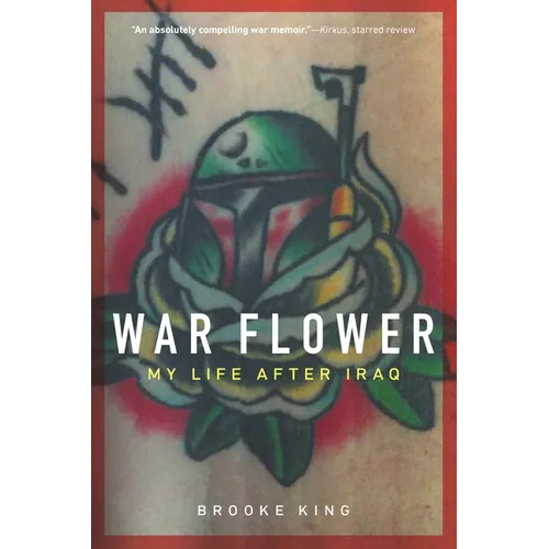 War Flower: My Life After Iraq