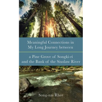 Meaningful Connections in My Long Journey Between a Pine Grove of Songki-Ri and the Bank of the Siuslaw River
