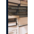 Neighbor John: Intimate Glimpses of John D. Rockefeller