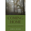 Coming Home: Learning to Actively Love this World