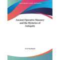 Ancient Operative Masonry and the Mysteries of Antiquity