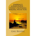 Embrace Loneliness - There's Nothing Wrong With YOu