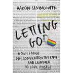 Letting Go(d): How I Failed Gay Conversion Therapy and Learned to Love Myself