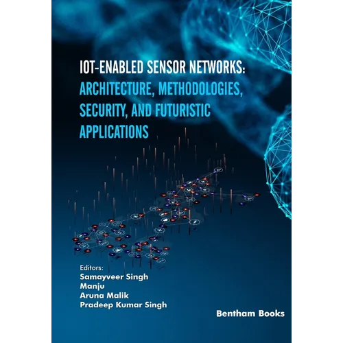 IoT-enabled Sensor Networks: Architecture, Methodologies, Security, and Futuristic Applications